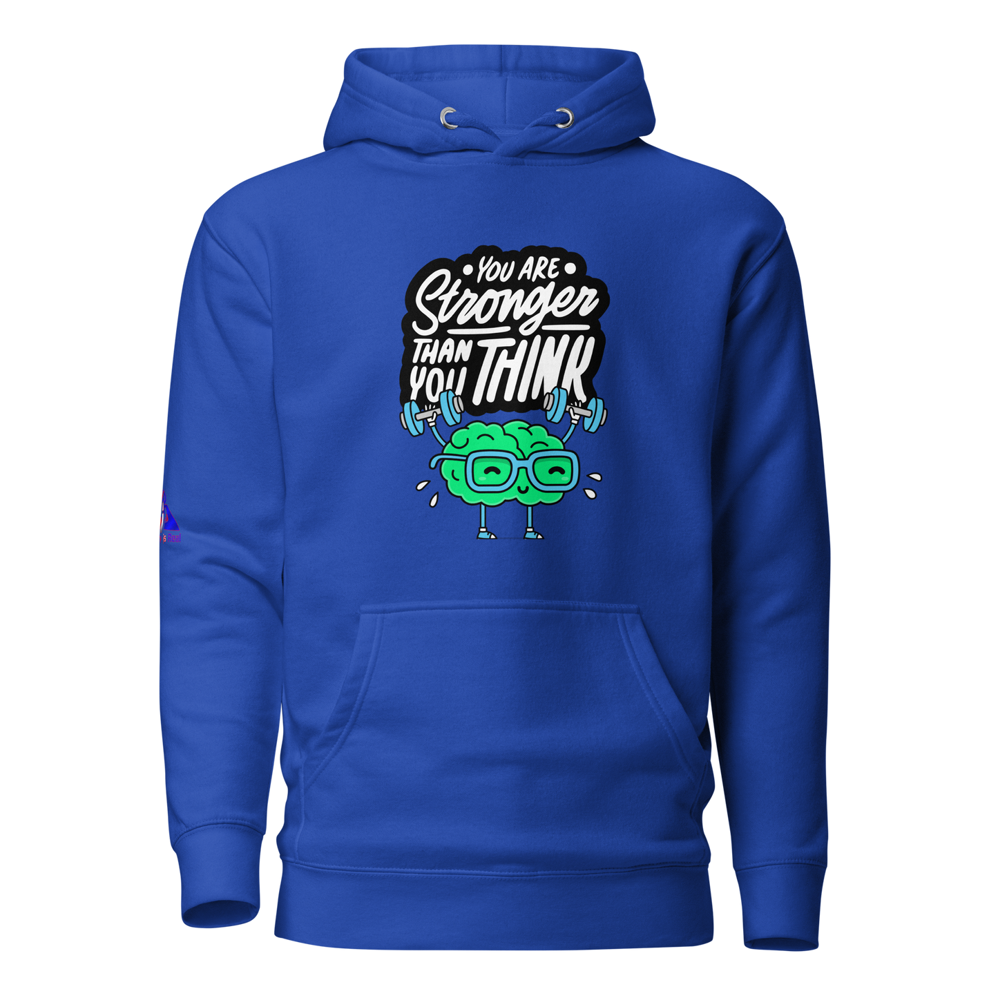 Stronger than YOU Think Hoodie
