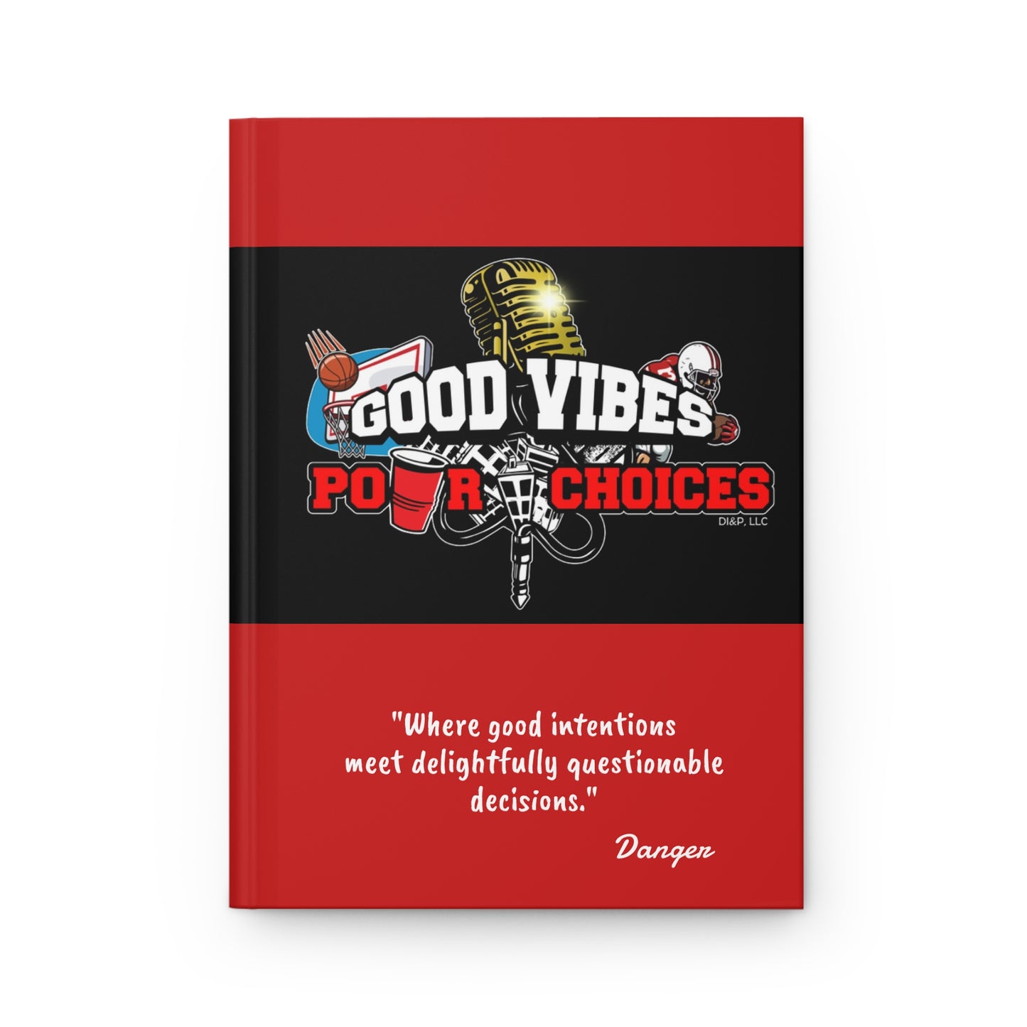 Good Vibes Pour Choices Signature Hardcover Journal