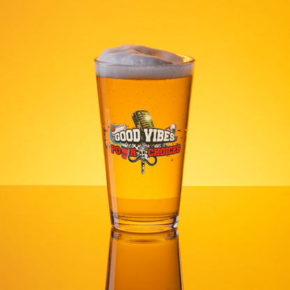 Good Vibes, Pour Choices Shaker Pint Glass