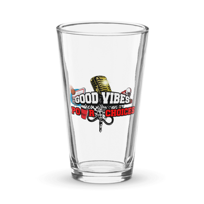 Good Vibes, Pour Choices Shaker Pint Glass
